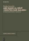 Abu Bakr al-Razi, "Doutes sur Galien" : Introduction, edition et traduction - eBook