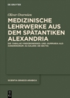 Medizinische Lehrwerke aus dem spatantiken Alexandria : Die "Tabulae Vindobonenses" und "Summaria Alexandrinorum" zu Galens "De sectis" - eBook
