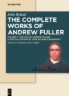 The Life of Andrew Fuller : A Critical Edition of John Ryland's Biography - eBook