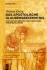 Das Apostolische Glaubensbekenntnis : Leistung und Grenzen eines christlichen Fundamentaltextes - eBook