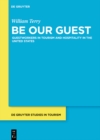 Be Our Guest : Guestworkers in Tourism and Hospitality in the United States - eBook