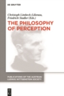 The Philosophy of Perception : Proceedings of the 40th International Ludwig Wittgenstein Symposium - eBook