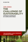 The Challenge of Sustainability : Corporate Governance in a Complicated World - eBook