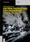 Produktmarketing fur Ingenieure : Wirkungsvolle Vertriebsunterstutzung im internationalen Maschinenbau - eBook