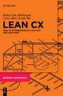 Lean CX : How to Differentiate at Low Cost and Least Risk - Book