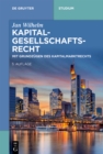 Kapitalgesellschaftsrecht : Mit Grundzugen des Kapitalmarktrechts - eBook