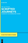 Scripted Journeys : Authenticity in Hypermediated Tourism - Book