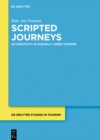 Scripted Journeys : Authenticity in Hypermediated Tourism - eBook