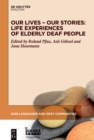 Our Lives - Our Stories : Life Experiences of Elderly Deaf People - eBook