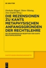 Die Rezensionen zu Kants Metaphysischen Anfangsgrunden der Rechtslehre : Die zeitgenossische Rezeption von Kants Rechtsphilosophie - eBook