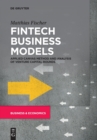 Fintech Business Models : Applied Canvas Method and Analysis of Venture Capital Rounds - Book