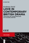 Love in Contemporary British Drama : Traditions and Transformations of a Cultural Emotion - eBook