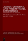 Jewish, Christian, and Muslim Travel Experiences : 3rd century BCE - 8th century CE - eBook
