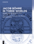 Jacob Bohme in Three Worlds : The Reception in Central-Eastern Europe, the Netherlands, and Britain - eBook