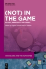 (Not) In the Game : History, Paratexts, and Games - eBook