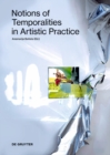 Notions of Temporalities in Artistic Practice - Book