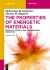 The Properties of Energetic Materials : Sensitivity, Physical and Thermodynamic Properties - eBook