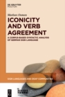 Iconicity and Verb Agreement : A Corpus-Based Syntactic Analysis of German Sign Language - eBook