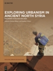 Exploring urbanism in ancient North Syria : Fieldwork in Doliche 2015-2020 - eBook