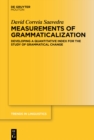 Measurements of Grammaticalization : Developing a Quantitative Index for the Study of Grammatical Change - eBook