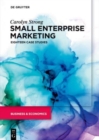 Small Enterprise Marketing : Eighteen Case Studies - Book