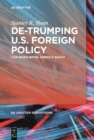 De-Trumping U.S. Foreign Policy : Can Biden Bring America Back? - eBook