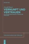 Vernunft und Vertrauen : Zur Grundorientierung lutherischer Theologie - eBook