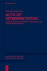 Acts of Interpretation : Ancient Religious Semiotic Ideologies and Their Modern Echoes - eBook