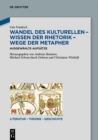 Wandel des Kulturellen - Wissen der Rhetorik - Wege der Metapher : Ausgewahlte Aufsatze - eBook