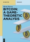 Bitcoin: A Game-Theoretic Analysis - eBook