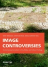 Image Controversies : Contemporary Iconoclasm in Art, Media, and Cultural Heritage - Book