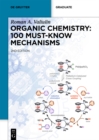 Organic Chemistry: 100 Must-Know Mechanisms - eBook
