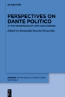 Perspectives on «Dante Politico» : At the Crossroads of Arts and Sciences - eBook