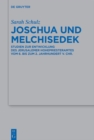 Joschua und Melchisedek : Studien zur Entwicklung des Jerusalemer Hohepriesteramtes vom 6. bis zum 2. Jahrhundert v. Chr. - eBook