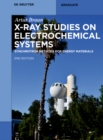 X-Ray Studies on Electrochemical Systems : Synchrotron Methods for Energy Materials - eBook