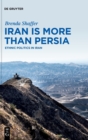 Iran is More Than Persia : Ethnic Politics in Iran - Book
