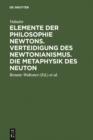 Elemente der Philosophie Newtons. Verteidigung des Newtonianismus. Die Metaphysik des Neuton - eBook