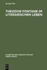 Theodor Fontane im literarischen Leben : Zeitungen und Zeitschriften, Verlage und Vereine - eBook