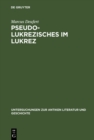 Pseudo-Lukrezisches im Lukrez : Die unechten Verse in Lukrezens >De rerum natura - eBook