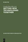 Getting New Technologies Together : Studies in Making Sociotechnical Order - eBook