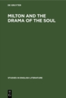 Milton and the drama of the soul : A study of the theme of the restoration of men in Milton's later poetry - eBook