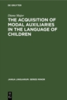 The Acquisition of Modal Auxiliaries in the Language of Children - eBook