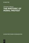 The Rhetoric of Moral Protest : Public Campaigns, Celebrity Endorsement and Political Mobilization - eBook