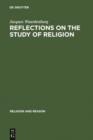 Reflections on the Study of Religion : Including an Essay on the Work of Gerardus van der Leeuw - eBook