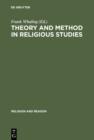 Theory and Method in Religious Studies : Contemporary Approaches to the Study of Religion - eBook