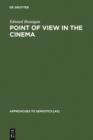 Point of View in the Cinema : A Theory of Narration and Subjectivity in Classical Film - eBook
