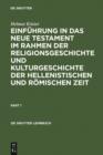 Einfuhrung in das Neue Testament im Rahmen der Religionsgeschichte und Kulturgeschichte der hellenistischen und romischen Zeit - eBook