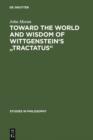 Toward the World and Wisdom of Wittgenstein's "Tractatus" - eBook