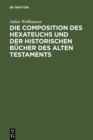 Die Composition des Hexateuchs und der historischen Bucher des Alten Testaments - eBook