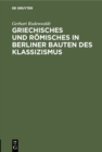Griechisches und Romisches in Berliner Bauten des Klassizismus - eBook
